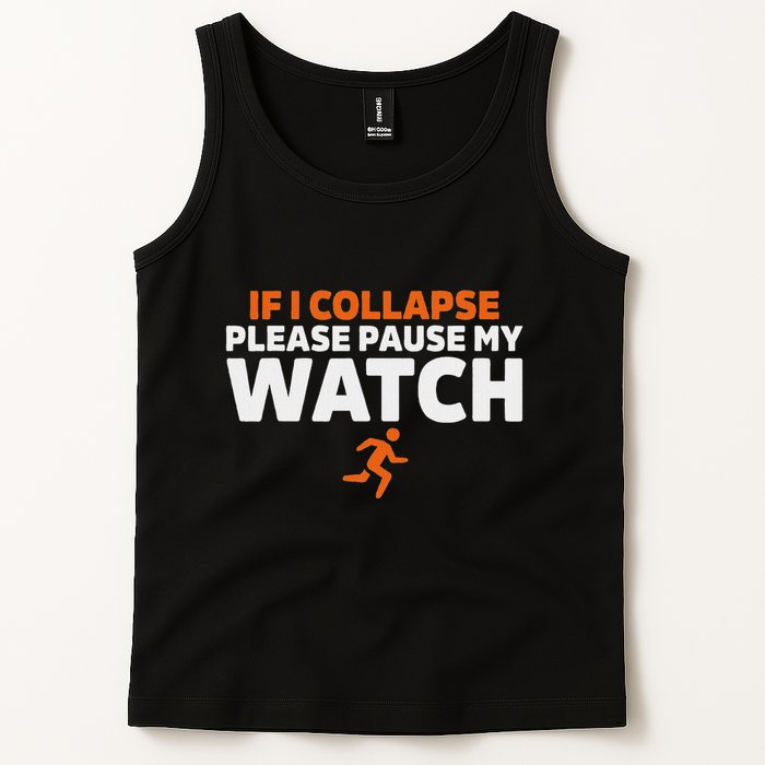 If I Collapse Please Pause My Watch Marathon Runner Running Tank Top