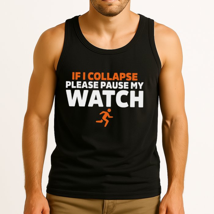 If I Collapse Please Pause My Watch Marathon Runner Running Tank Top