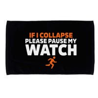 If I Collapse Please Pause My Watch Marathon Runner Running Microfiber Hand Towel