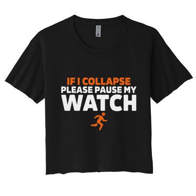 If I Collapse Please Pause My Watch Marathon Runner Running Crop Top