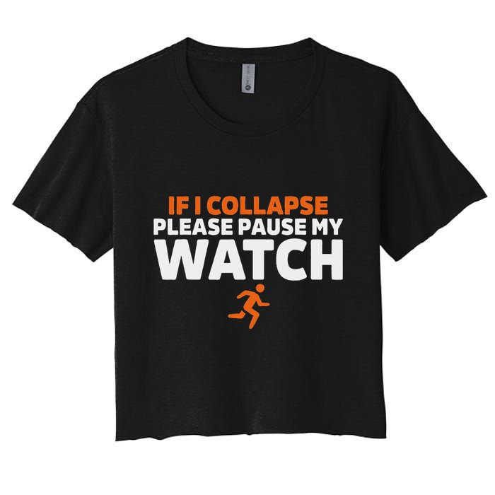 If I Collapse Please Pause My Watch Marathon Runner Running Crop Top