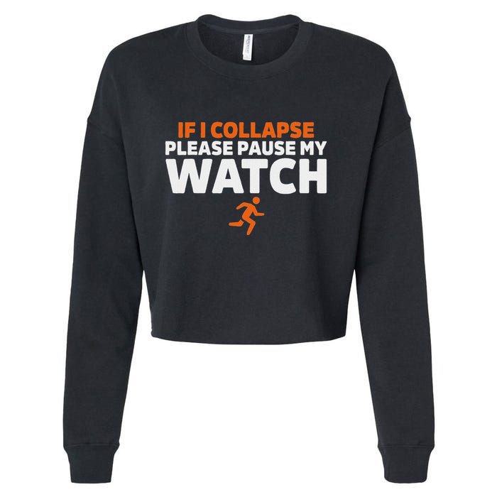 If I Collapse Please Pause My Watch Marathon Runner Running Cropped Pullover Crew