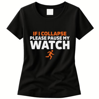 If I Collapse Please Pause My Watch Marathon Runner Running Womens T-Shirt