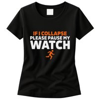 If I Collapse Please Pause My Watch Marathon Runner Running Womens T-Shirt