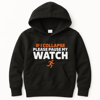 If I Collapse Please Pause My Watch Marathon Runner Running Kids Hoodie