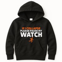 If I Collapse Please Pause My Watch Marathon Runner Running Kids Hoodie