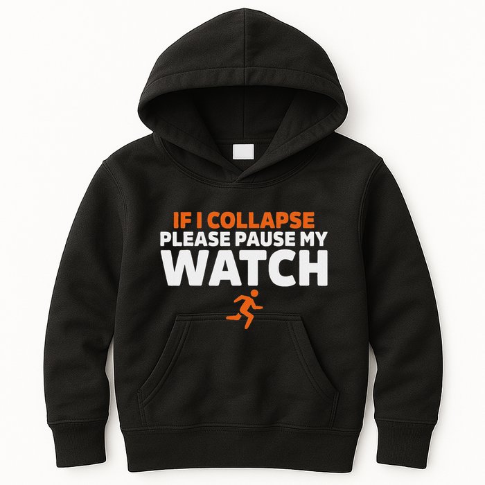 If I Collapse Please Pause My Watch Marathon Runner Running Kids Hoodie