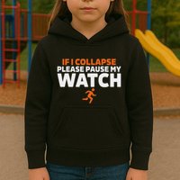 If I Collapse Please Pause My Watch Marathon Runner Running Kids Hoodie