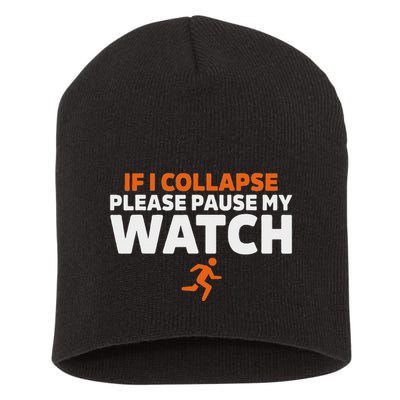 If I Collapse Please Pause My Watch Marathon Runner Running Short Acrylic Beanie