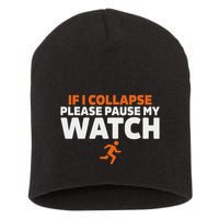 If I Collapse Please Pause My Watch Marathon Runner Running Short Acrylic Beanie