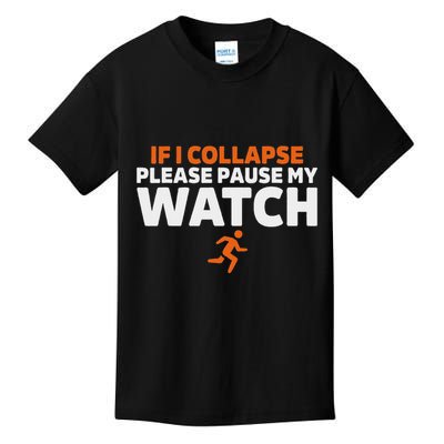 If I Collapse Please Pause My Watch Marathon Runner Running Kids T-Shirt