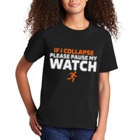 If I Collapse Please Pause My Watch Marathon Runner Running Kids T-Shirt