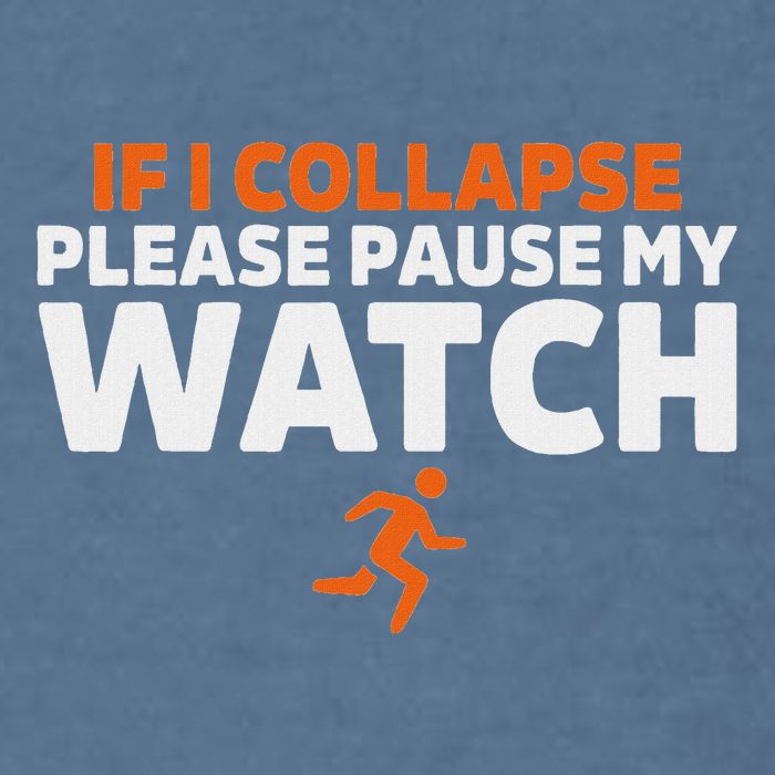 If I Collapse Please Pause My Watch Marathon Runner Running Garment-Dyed Sweatshirt