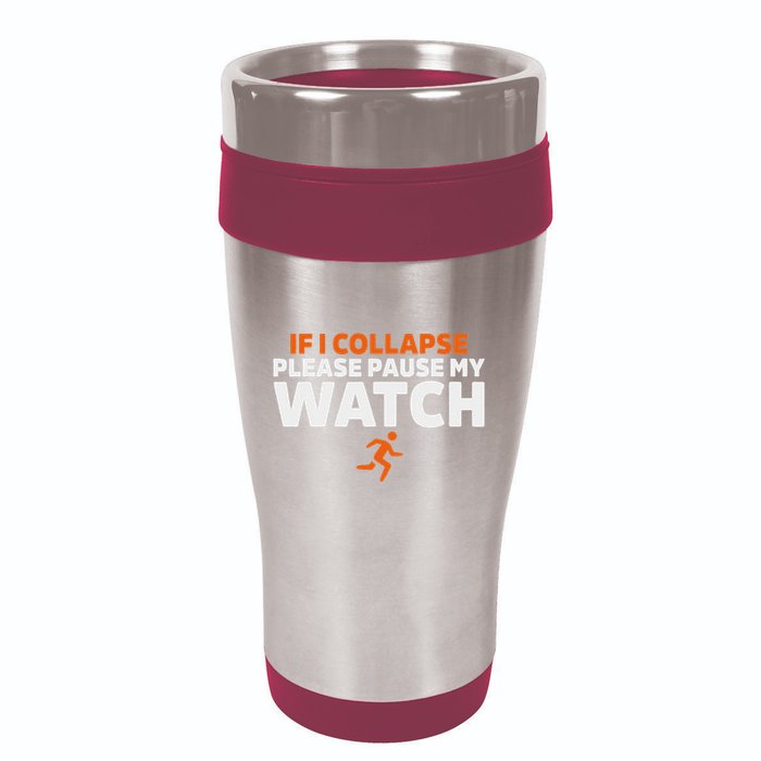 If I Collapse Please Pause My Watch Marathon Runner Running 16oz Travel Tumbler