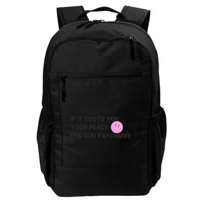 If It Costs You Your Peace ItS Too Expensive Backpack