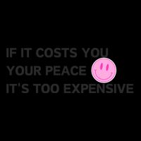 If It Costs You Your Peace ItS Too Expensive Backpack