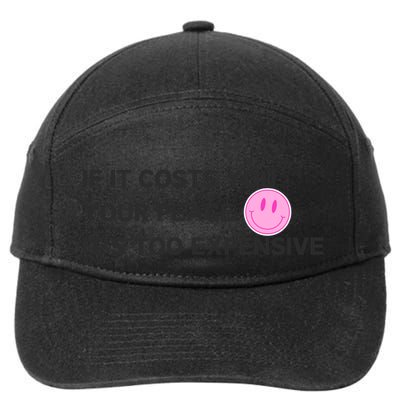 If It Costs You Your Peace ItS Too Expensive 7-Panel Snapback Hat