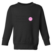 If It Costs You Your Peace ItS Too Expensive Toddler Sweatshirt