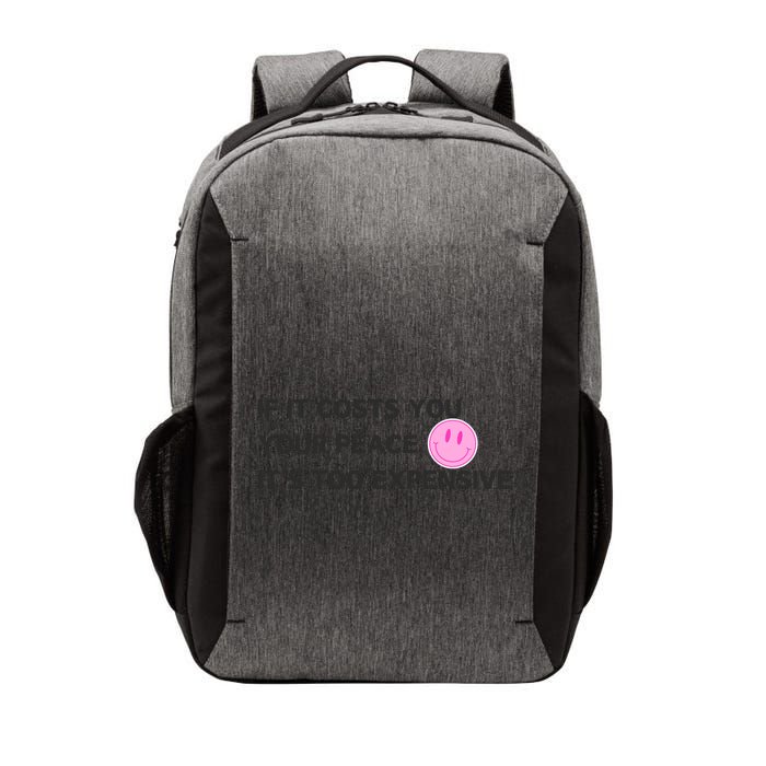 If It Costs You Your Peace ItS Too Expensive Vector Backpack