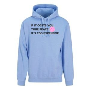 If It Costs You Your Peace ItS Too Expensive Unisex Surf Hoodie