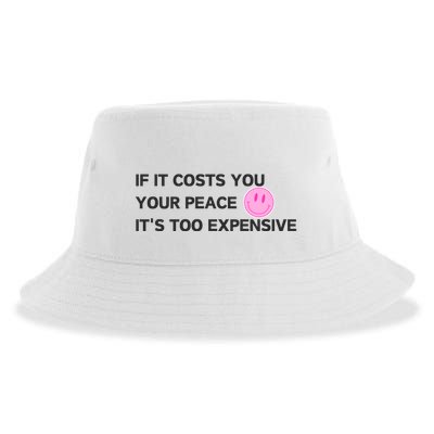 If It Costs You Your Peace ItS Too Expensive Sustainable Bucket Hat