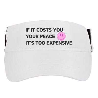 If It Costs You Your Peace ItS Too Expensive Adult Drive Performance Visor