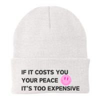 If It Costs You Your Peace ItS Too Expensive Beanie