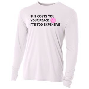 If It Costs You Your Peace ItS Too Expensive Cooling Performance Long Sleeve Crew