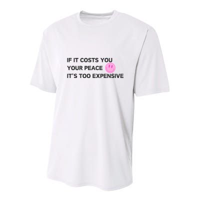 If It Costs You Your Peace ItS Too Expensive Youth Performance Sprint T-Shirt