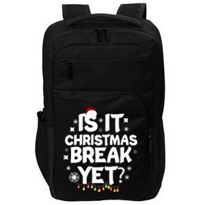 Is It Christmas Break Yet Funny Xmas Meaningful Gift Impact Tech Backpack