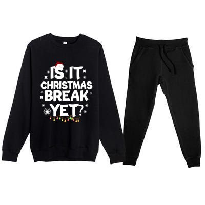 Is It Christmas Break Yet Funny Xmas Meaningful Gift Premium Crewneck Sweatsuit Set