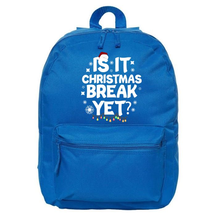 Is It Christmas Break Yet Funny Xmas Meaningful Gift 16 in Basic Backpack