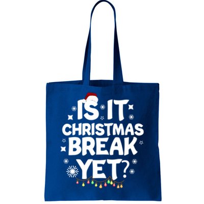 Is It Christmas Break Yet Funny Xmas Meaningful Gift Tote Bag