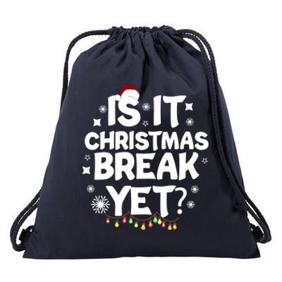 Is It Christmas Break Yet Funny Xmas Meaningful Gift Drawstring Bag