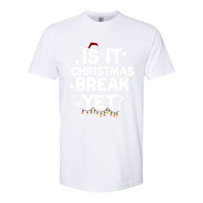 Is It Christmas Break Yet Funny Xmas Meaningful Gift Softstyle® CVC T-Shirt