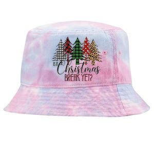 Is It Christmas Break Yet Funny Xmas Teacher Great Gift Tie-Dyed Bucket Hat