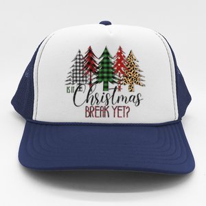 Is It Christmas Break Yet Funny Xmas Teacher Great Gift Trucker Hat