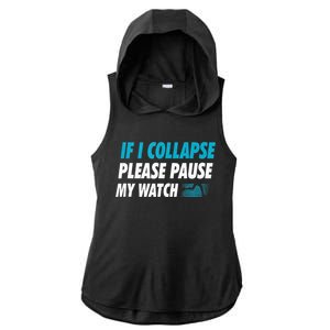 If I Collapse Please Pause My Watch Running Marathon Runner Ladies PosiCharge Tri-Blend Wicking Draft Hoodie Tank