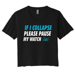 If I Collapse Please Pause My Watch Running Marathon Runner Women's Crop Top Tee