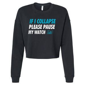 If I Collapse Please Pause My Watch Running Marathon Runner Cropped Pullover Crew