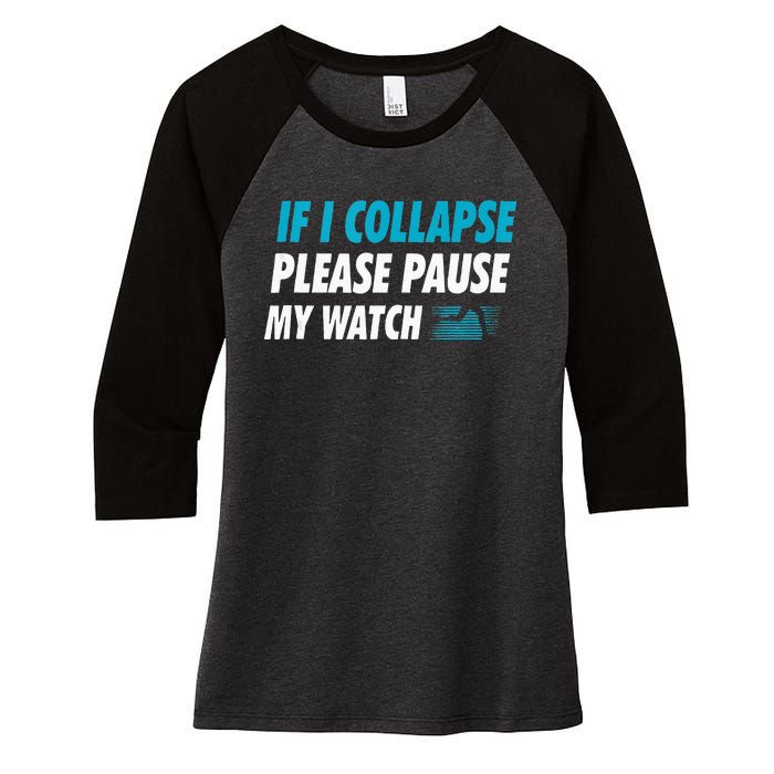 If I Collapse Please Pause My Watch Running Marathon Runner Women's Tri-Blend 3/4-Sleeve Raglan Shirt