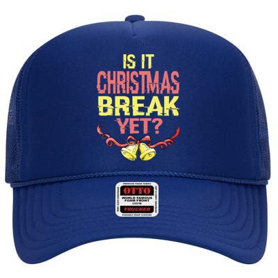 Is It Christmas Break Yet Happy Holiday Season Cute Gift High Crown Mesh Back Trucker Hat