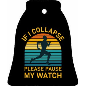 If I Collapse Please Pause My Watch Marathon Runner Running Ceramic Bell Ornament