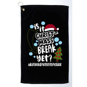 Is It Christmas Break Yet Kindergarten Teacher Christmas Gift Platinum Collection Golf Towel