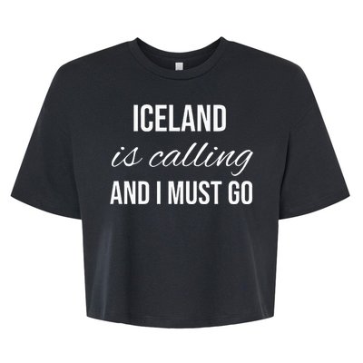 Iceland Is Calling And I Must Go Vacation Roots Iceland Bella+Canvas Jersey Crop Tee