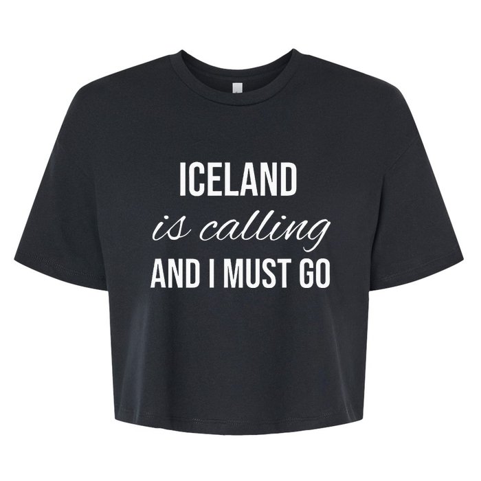 Iceland Is Calling And I Must Go Vacation Roots Iceland Bella+Canvas Jersey Crop Tee