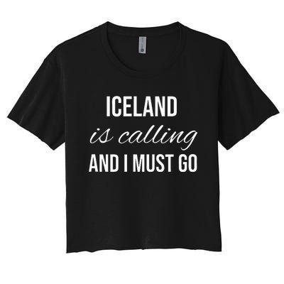 Iceland Is Calling And I Must Go Vacation Roots Iceland Women's Crop Top Tee