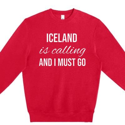 Iceland Is Calling And I Must Go Vacation Roots Iceland Premium Crewneck Sweatshirt