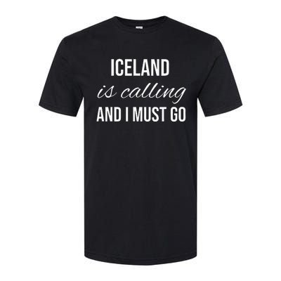 Iceland Is Calling And I Must Go Vacation Roots Iceland Softstyle CVC T-Shirt