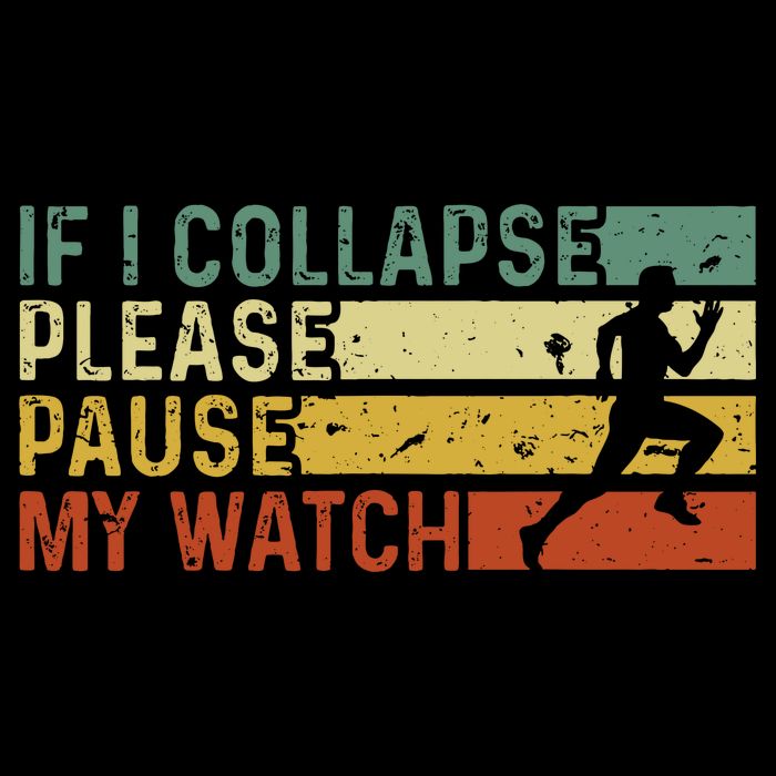 If I Collapse Please Pause My Watch Funny Running Premium T-Shirt